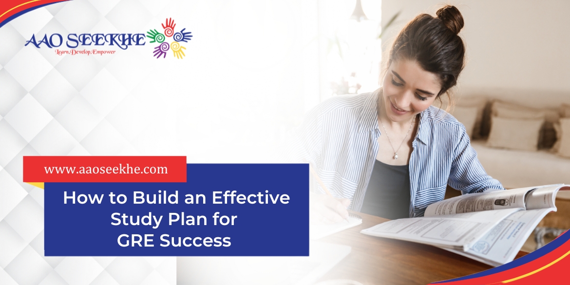 How to Build an Effective Study Plan for GRE Success 