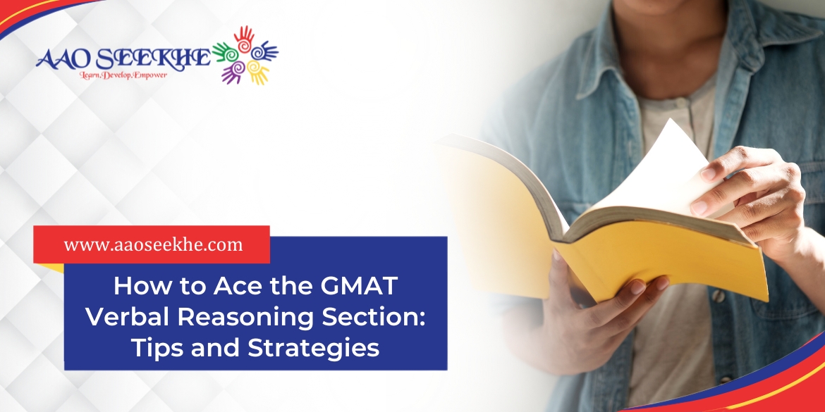 How to Ace the GMAT Verbal Reasoning Section: Tips and Strategies
